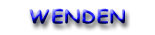 [ WENDEN ]
